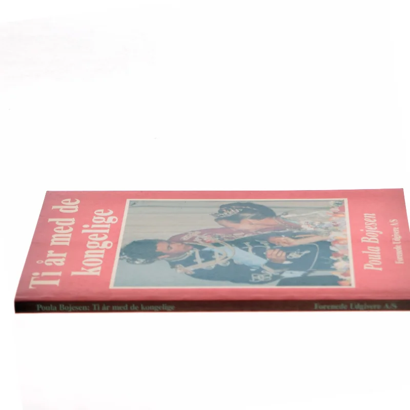 Ti år med de kongelige af Poula Bojesen (Bog)