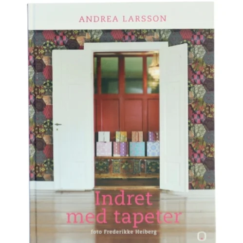 Indret med tapeter af Andrea Larsson (Bog)