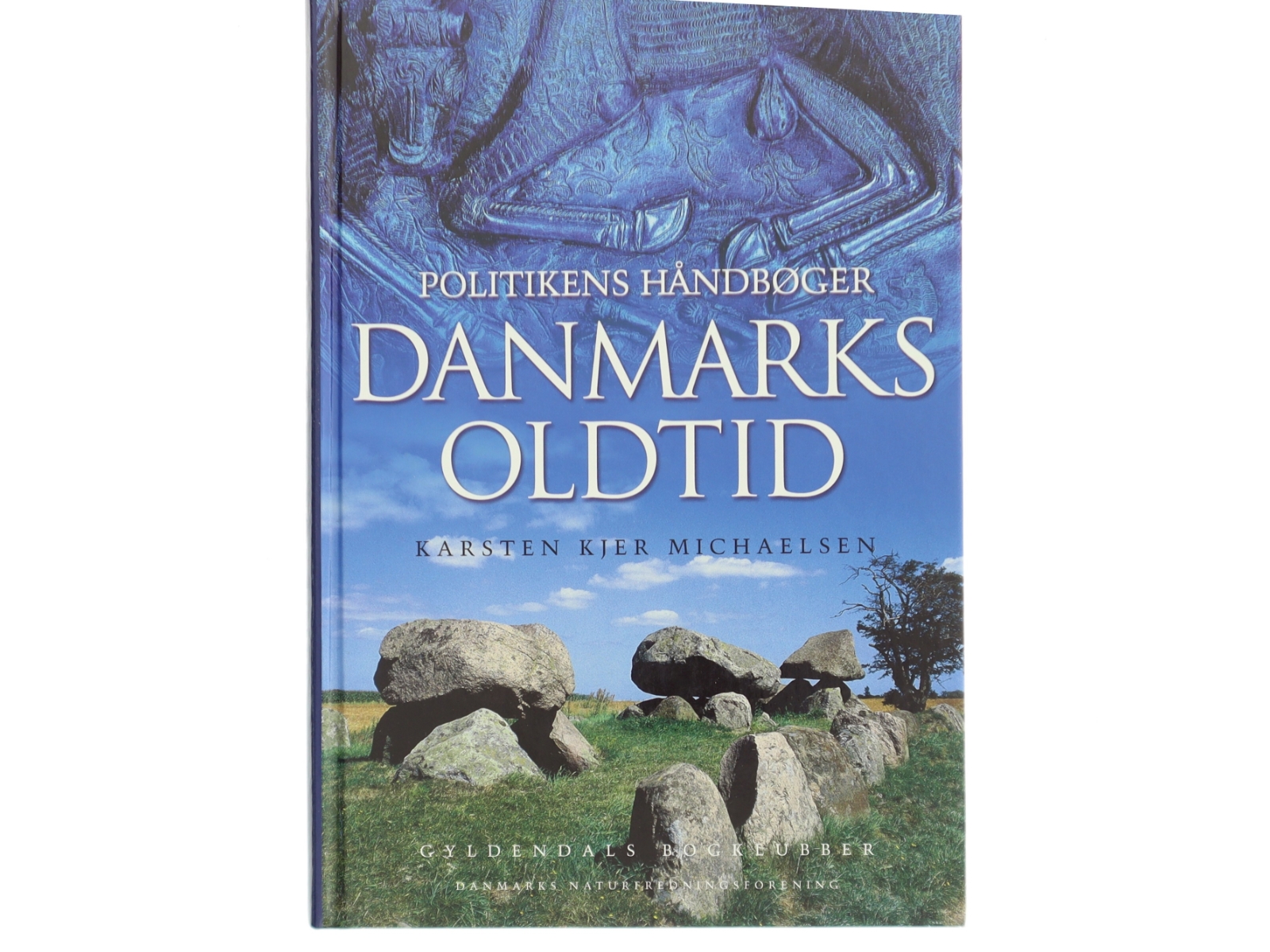 Politikens bog om Danmarks oldtid af Karsten Kjer Michaelsen (Bog)