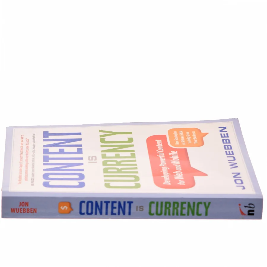 Content is currency : developing powerful content for web and mobile af Jon Wuebben (Bog)