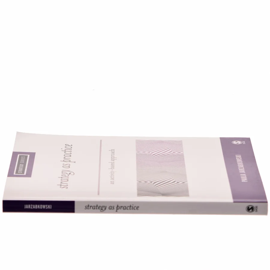 Strategy as practice : an activity-based approach af Paula Jarzabkowski (Bog)