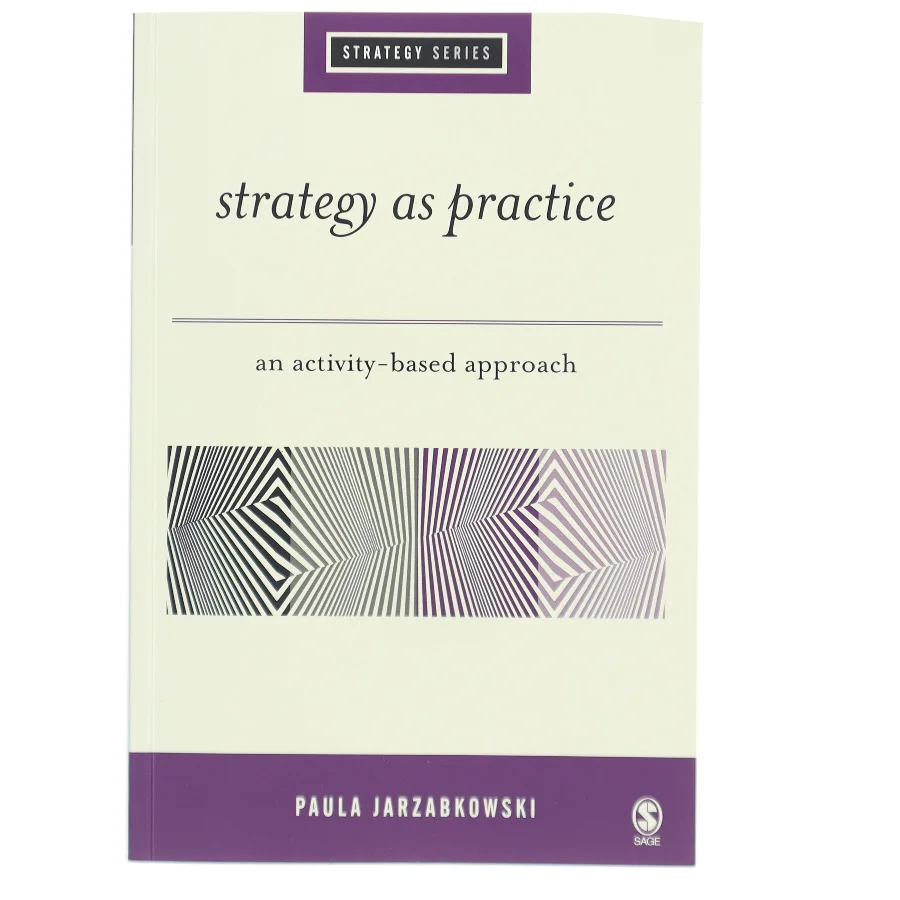 Strategy as practice : an activity-based approach af Paula Jarzabkowski (Bog)
