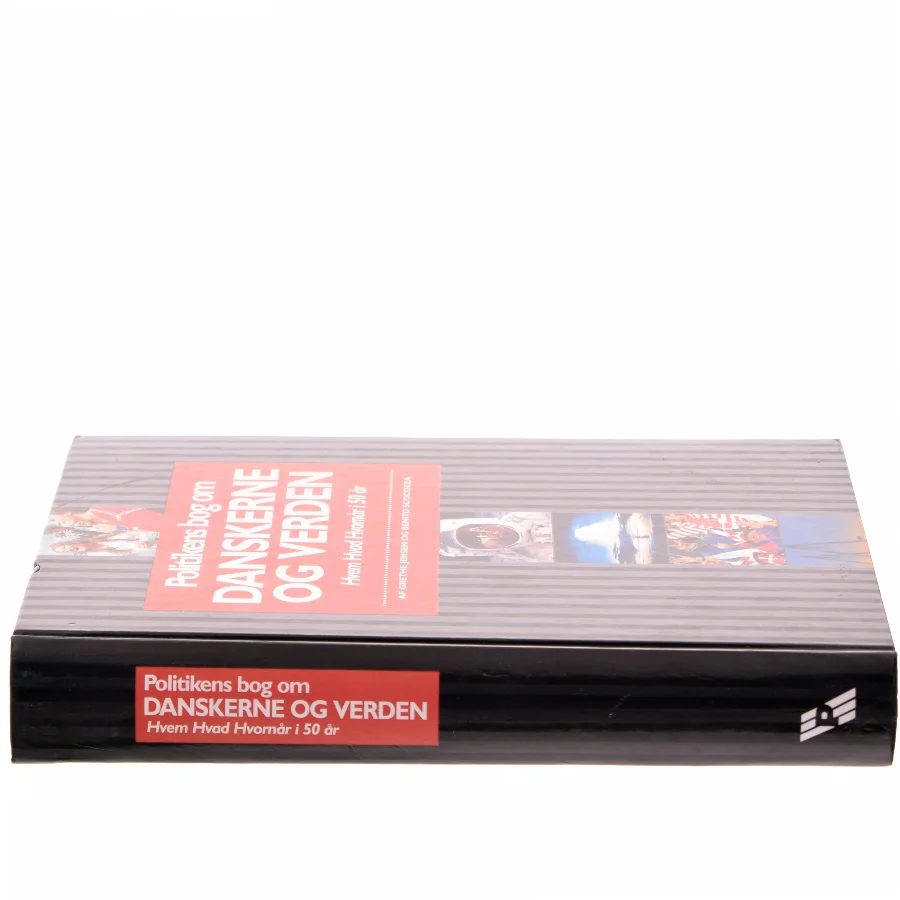 Politikens bog om danskerne og verden : hvem, hvad, hvornår i 50 år (Bog)