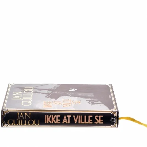 Ikke at ville se af Jan Guillou (Bog)