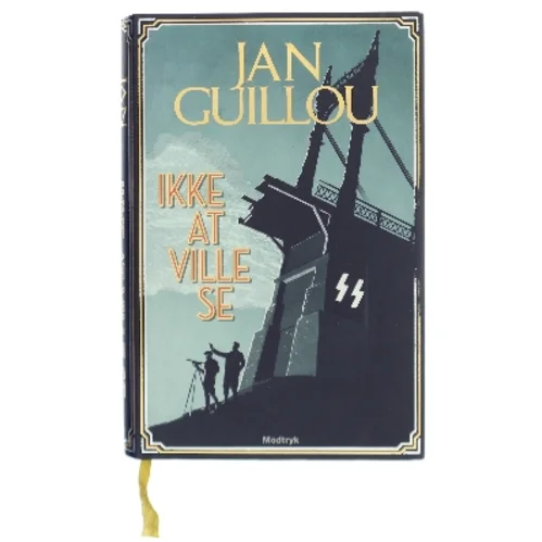 Ikke at ville se af Jan Guillou (Bog)