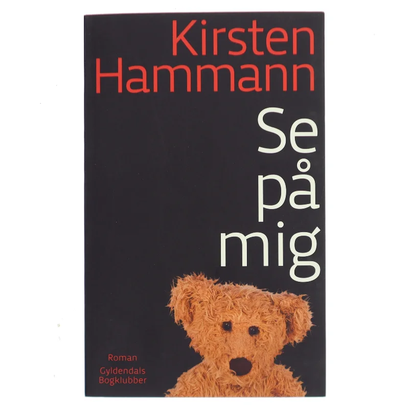 Se på mig : roman af Kirsten Hammann (Bog)