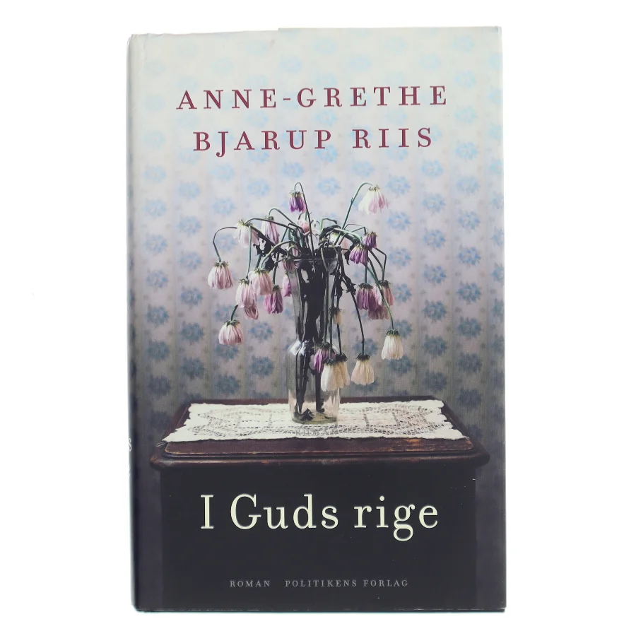 I Guds rige : roman af Anne-Grethe Bjarup Riis (Bog)