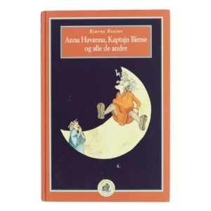 Anna Havanna, Kaptajn Bimse og alle de andre af Bjarne Reuter (Bog)