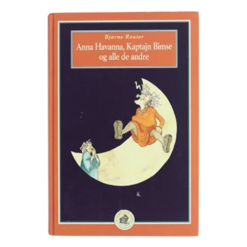 Anna Havanna, Kaptajn Bimse og alle de andre af Bjarne Reuter (Bog)