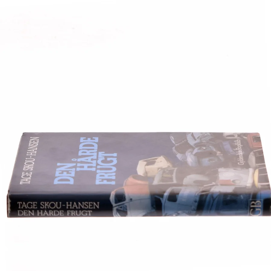 Den hårde frugt – Tage Skou-Hansen, hardback fra Gyldendals Bogklub af Tage Skou-Hansen (Bog)