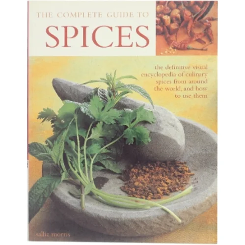 The Complete Guide to Spices af Sallie Morris (Bog)