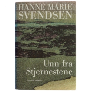 Unn fra Stjernestene : en roman fra det gamle Grønland af Hanne Marie Svendsen (f. 1933) (Bog)