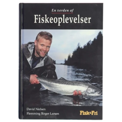 En verden af fiskeoplevelser : fortællinger om fiskeoplevelser fra hele verden af David Nielsen (f. 1975-03-06) (Bog)