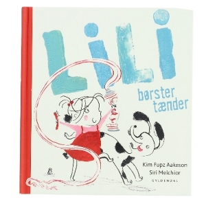 Lili børster tænder af Kim Fupz Aakeson (Bog)
