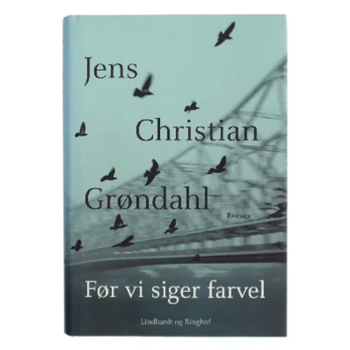 Før vi siger farvel : roman af Jens Christian Grøndahl (Bog)