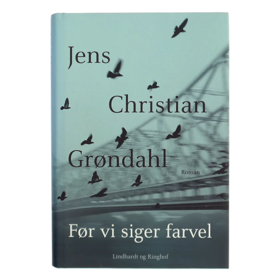 Før vi siger farvel : roman af Jens Christian Grøndahl (Bog)
