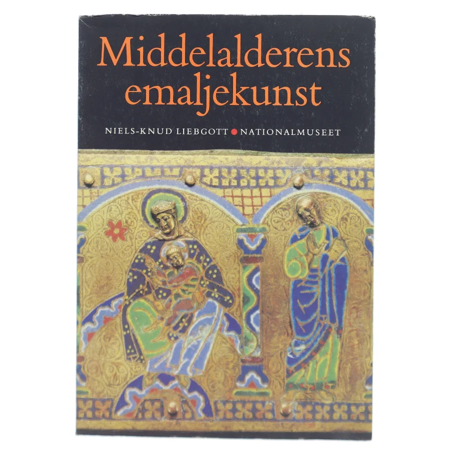 Middelalderens emaljekunst af Niels-Knud Liebgott (Bog)