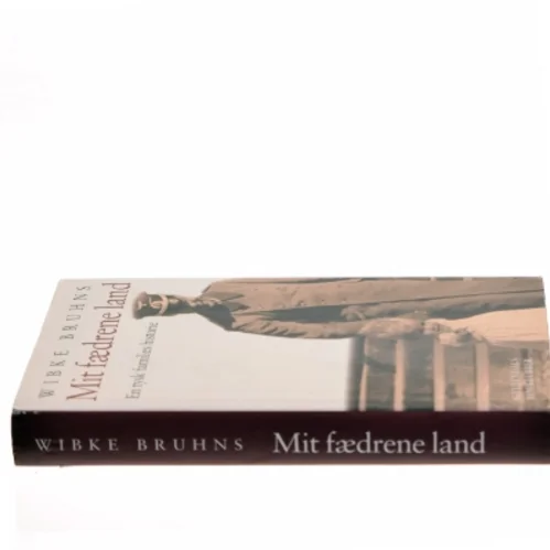 Mit fædrene land : en tysk families historie af Wibke Bruhns (Bog)