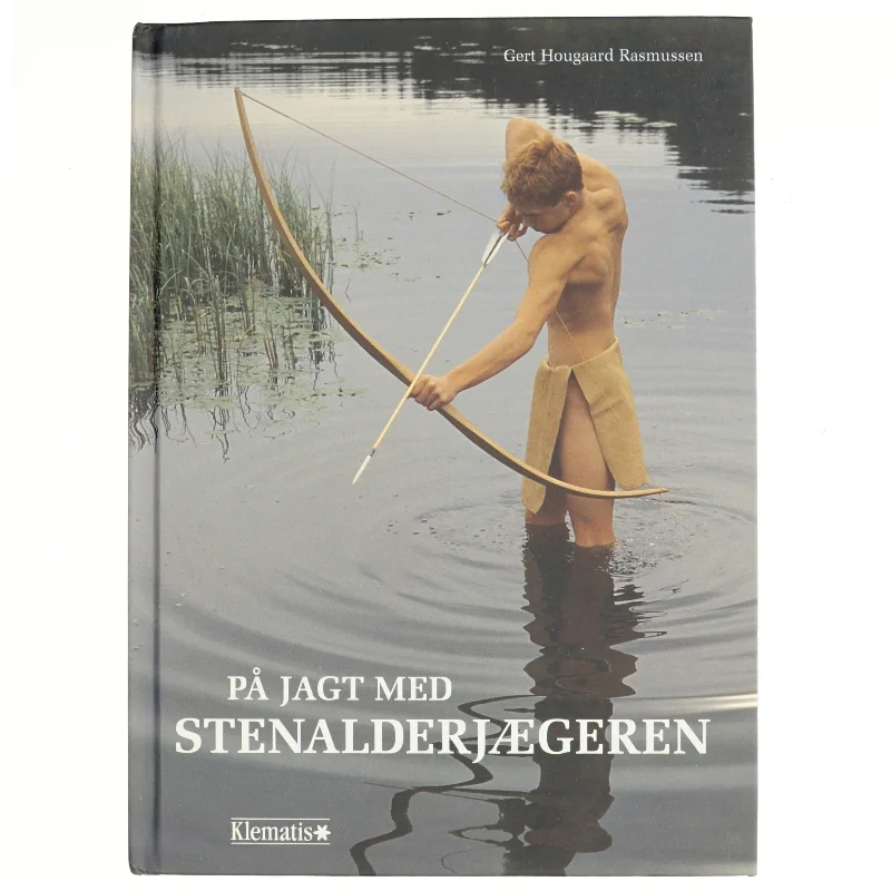 På jagt med stenalderjægeren af Gert Hougaard Rasmussen (f. 1960-10-05) (Bog)
