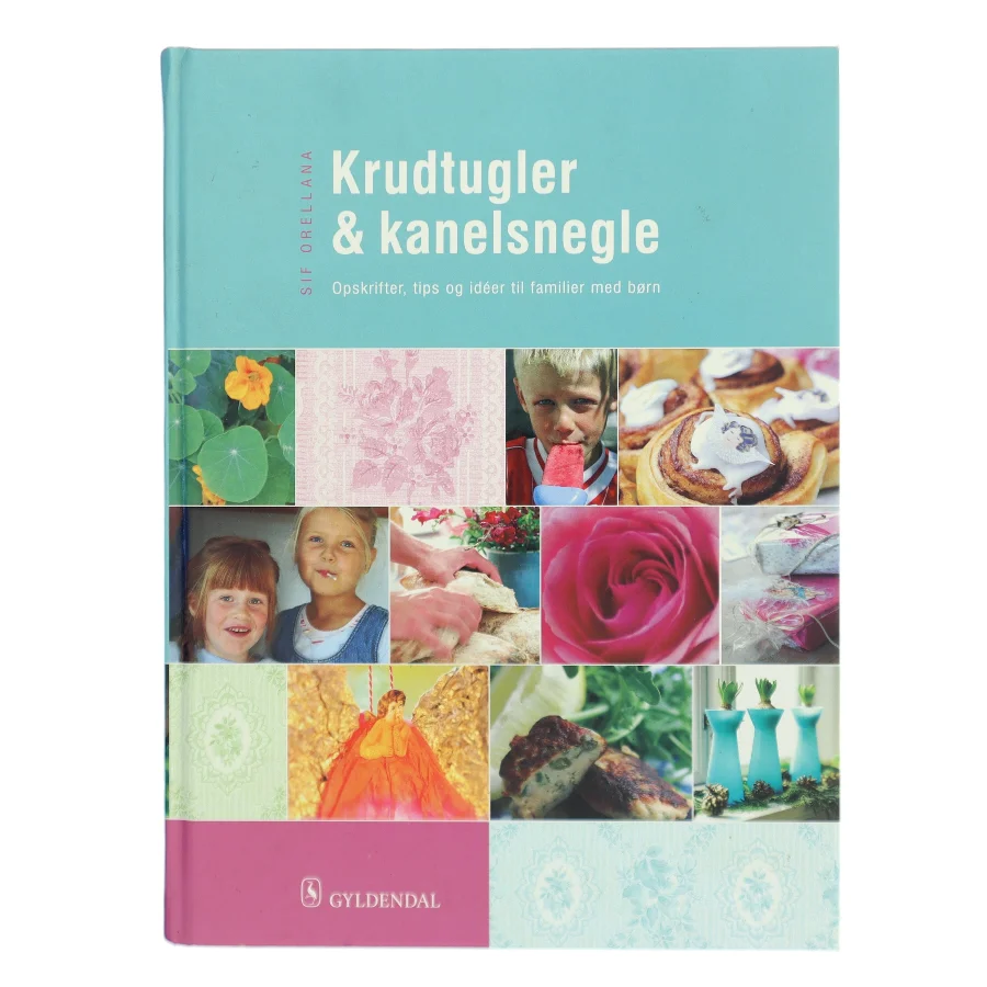 Krudtugler og Kanelsnegle af Sif Orellana (Bog)