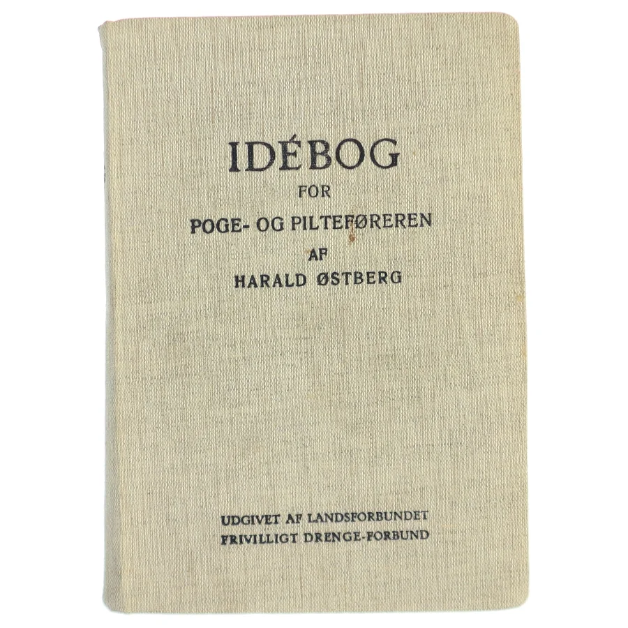 'IDÉBOG FOR POGE- OG PILTEFØREREN' af Harald Østberg