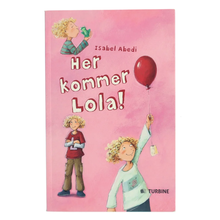 Her kommer Lola! af Isabel Abedi (Bog)