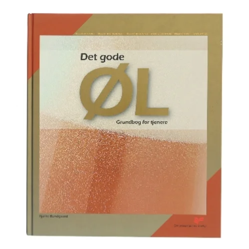 Det gode øl : grundbog for tjenere af Bjarke Bundgaard (Bog)