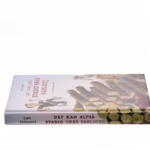 Det kan altså stadig være farligt! af Lars Holmsted (Bog)