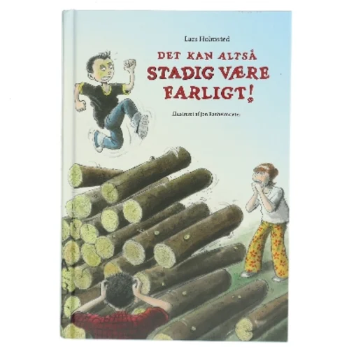 Det kan altså stadig være farligt! af Lars Holmsted (Bog)