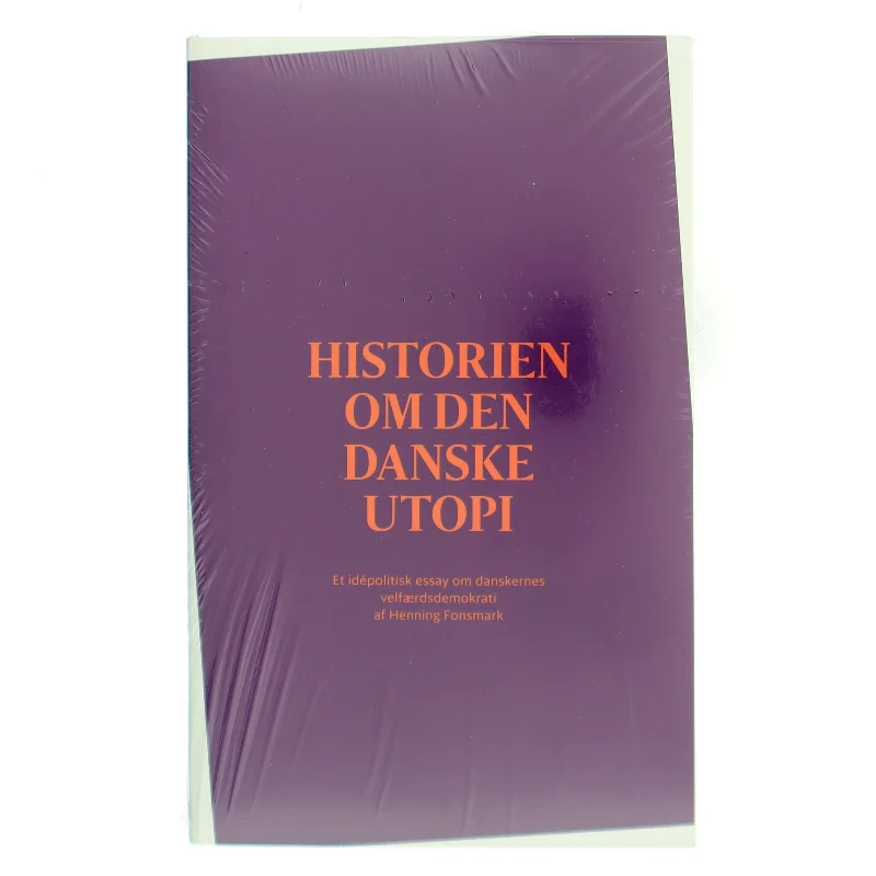 Historien om den danske utopi af Henning Fonsmark (Bog)