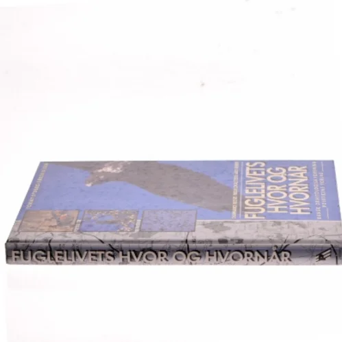 Fuglelivets hvor & hvornår (Bog)