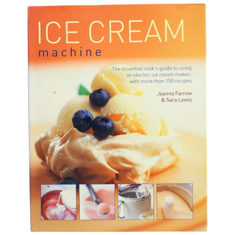 Ice cream machine : the essential cook's guide to using an electric ice cream maker, with more than 150 recipes (Bog)