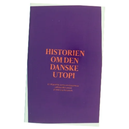 Historien om den danske utopi af Henning Fonsmark (Bog)