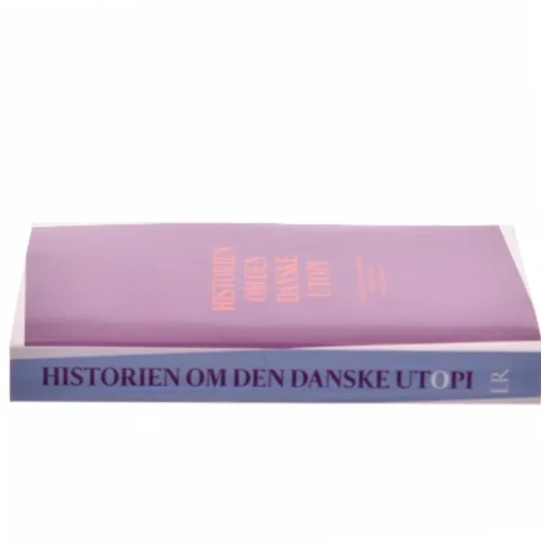 Historien om den danske utopi af Henning Fonsmark (Bog)