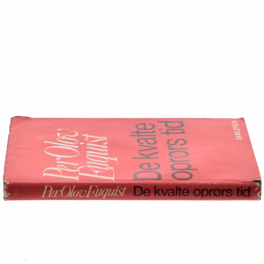 De kvalte oprørs tid af Per Olov Enquist (Bog)