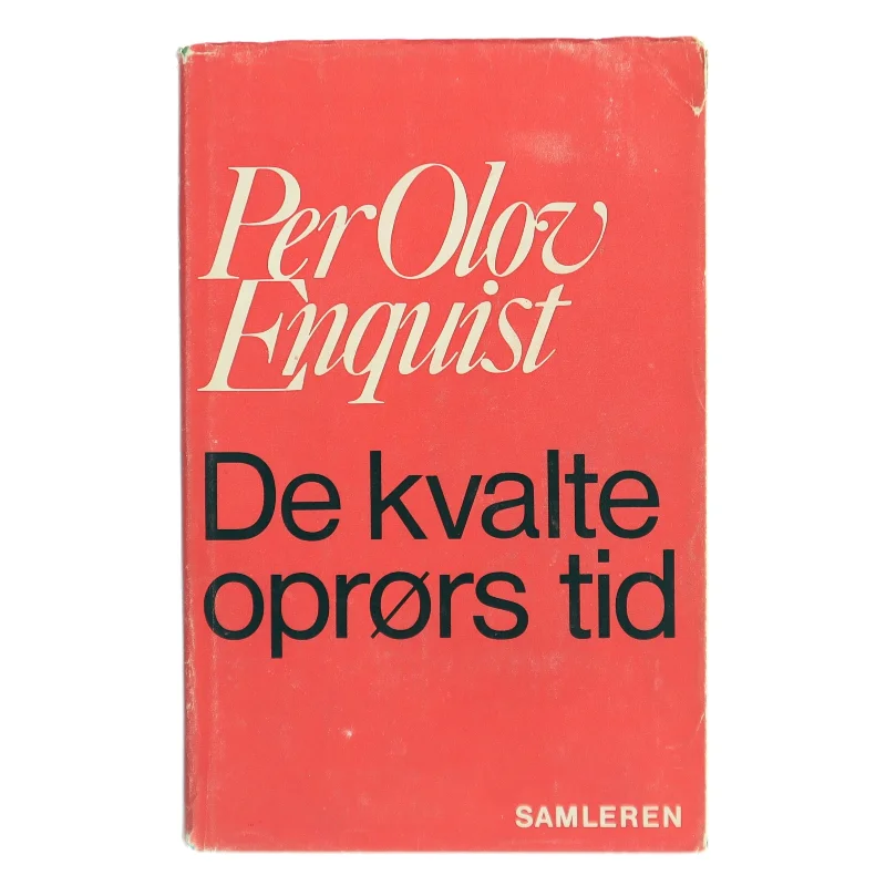 De kvalte oprørs tid af Per Olov Enquist (Bog)