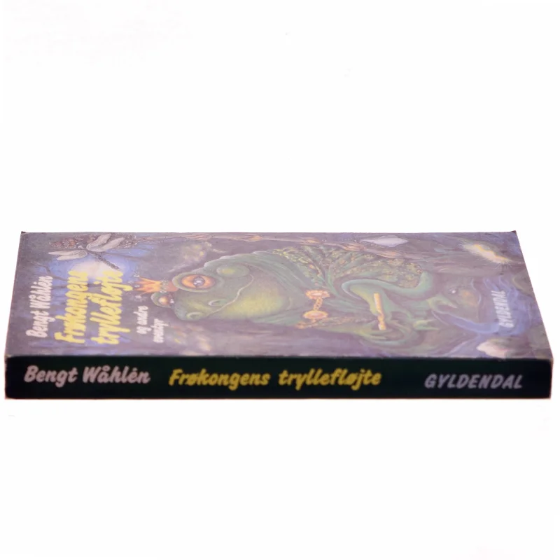 Frøkongens tryllefløjte og andre eventyr af Bengt Wåhlén (Bog)