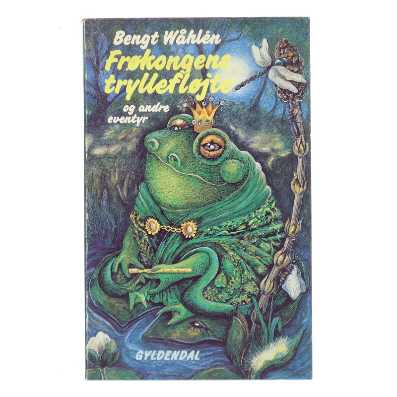 Frøkongens tryllefløjte og andre eventyr af Bengt Wåhlén (Bog)