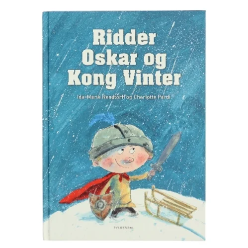 Ridder Oskar og Kong Vinter af Ida-Marie Rendtorff (Bog)