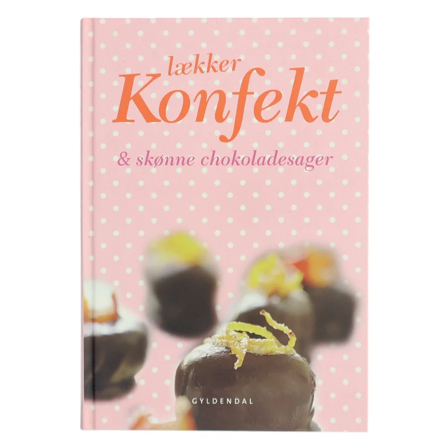 Lækker konfekt & skønne chokoladesager af <Bogforfattere ikke angivet> (Bog)