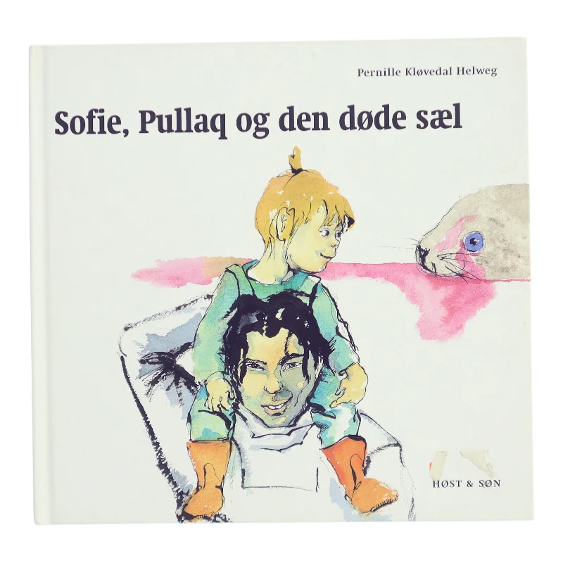 Sofie, Pullaq og den døde sael af Pernille Kløvedal Helweg (Bog)