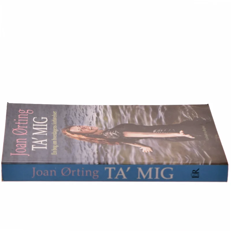 Ta' mig : en bog om hverdagens forførelser (Bog)