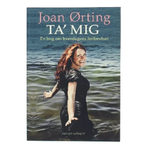 Ta' mig : en bog om hverdagens forførelser (Bog)