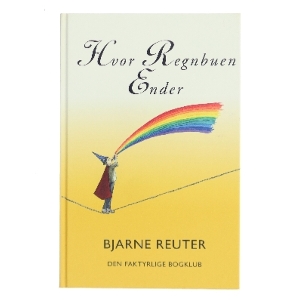 Hvor Regnbuen Ender af Bjarne Reuter (Bog)