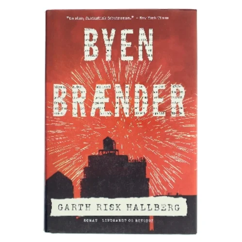 Byen brænder af Garth Risk Hallberg (Bog)