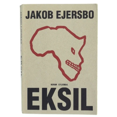 Eksil : roman af Jakob Ejersbo (Bog)