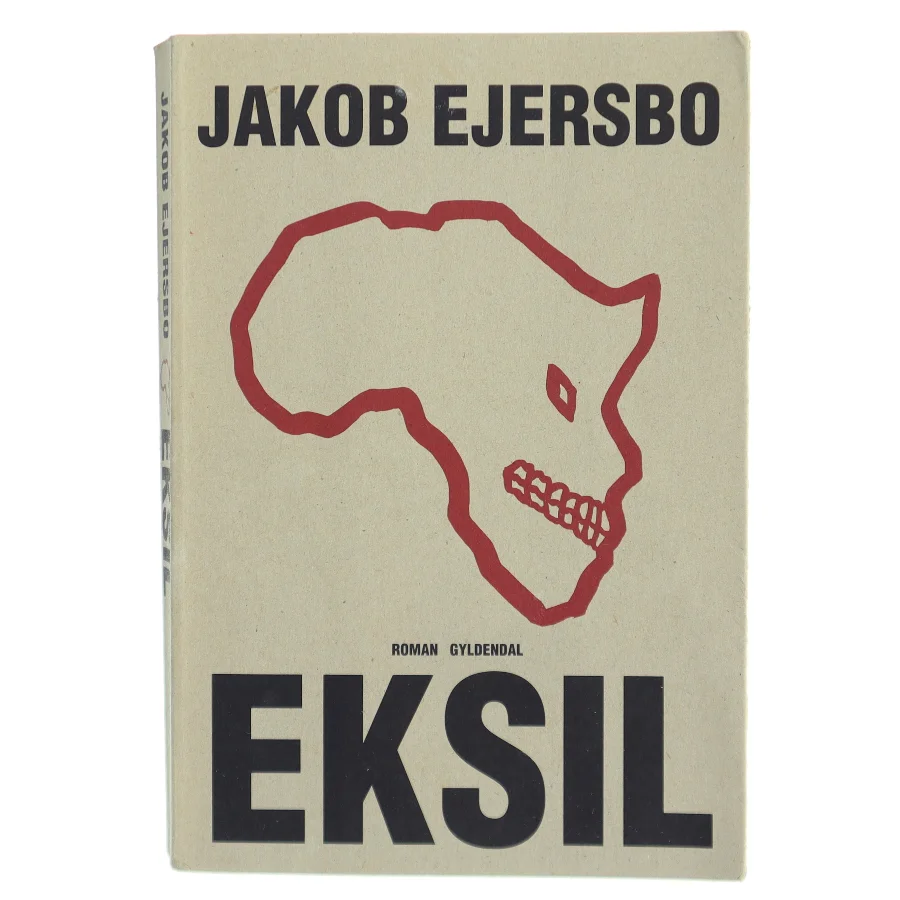 Eksil : roman af Jakob Ejersbo (Bog)