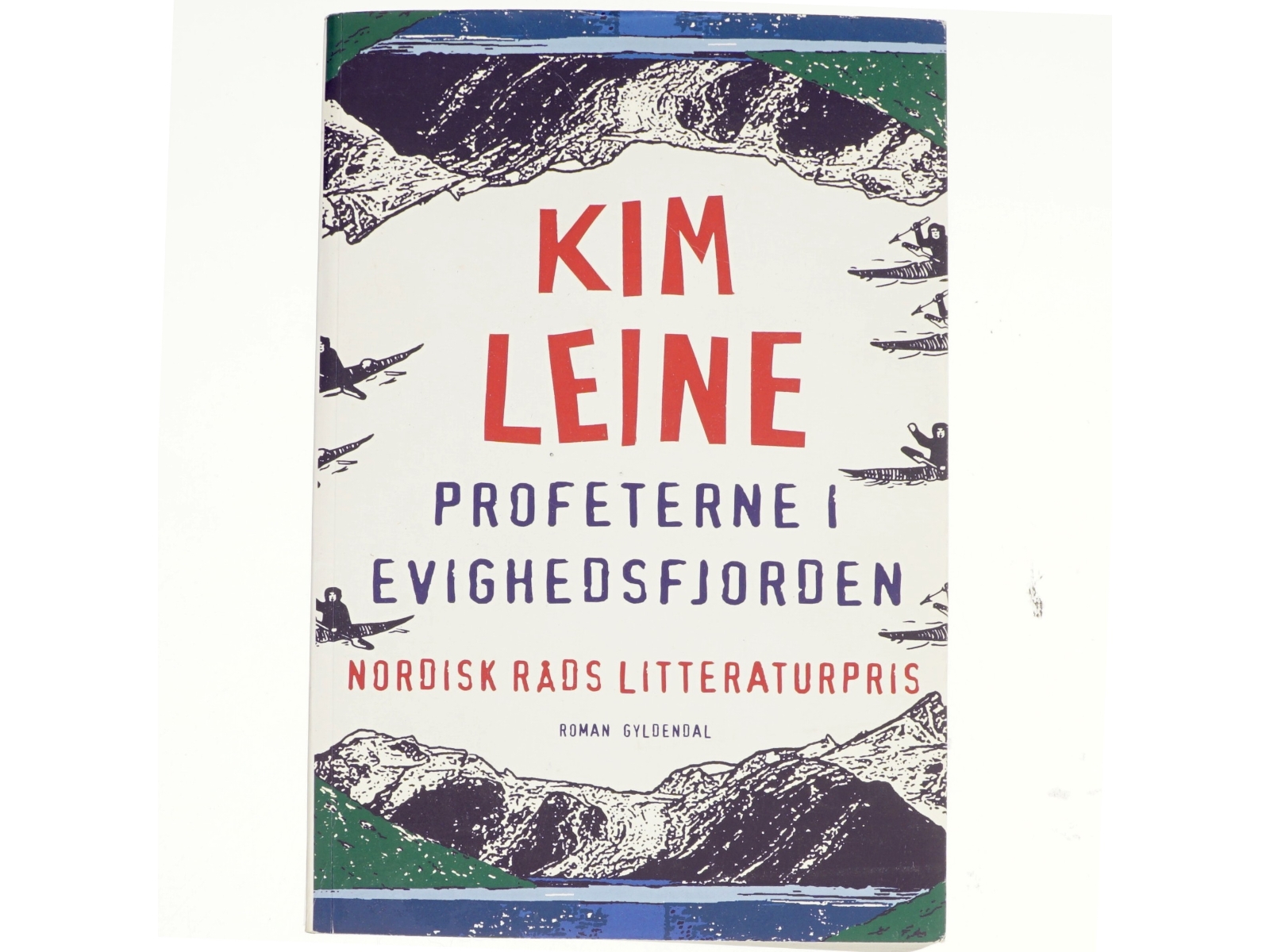 Profeterne i Evighedsfjorden : roman af Kim Leine (Bog)