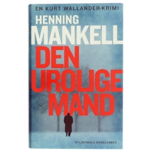 Den urolige mand : kriminalroman af Henning Mankell (Bog)