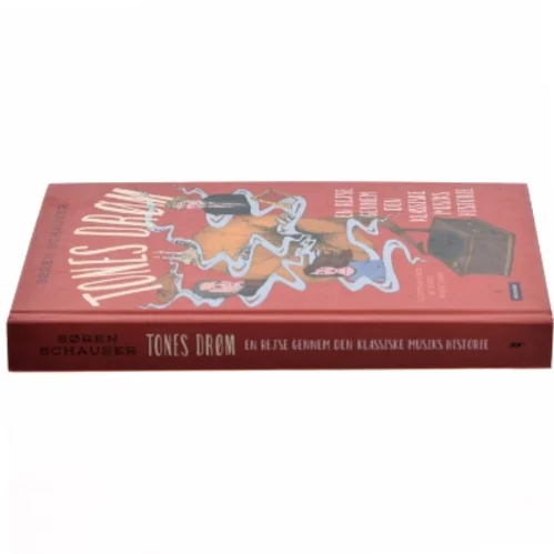 Tones drøm - en rejse gennem den klassiske musiks historie af Søren Schauser (Bog)